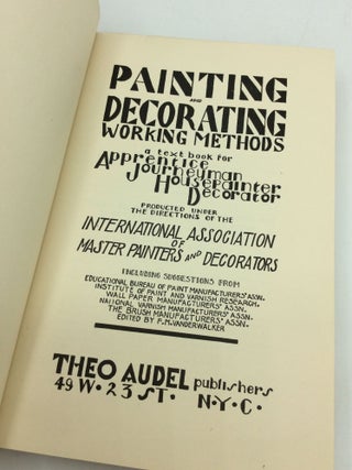 PAINTING AND DECORATING: Working Methods; A Text Book for Apprentice, Journeyman, Housepainter, Decorator