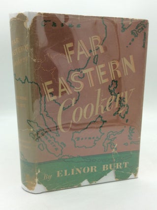 Item #310237 FAR EASTERN COOKERY. Elinor Burt