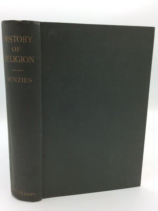 Item #310586 HISTORY OF RELIGION: A Sketch of Primitive Religious Beliefs and Practices, and of...