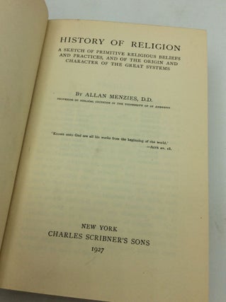 HISTORY OF RELIGION: A Sketch of Primitive Religious Beliefs and Practices, and of the Origin and Character of the Great Systems