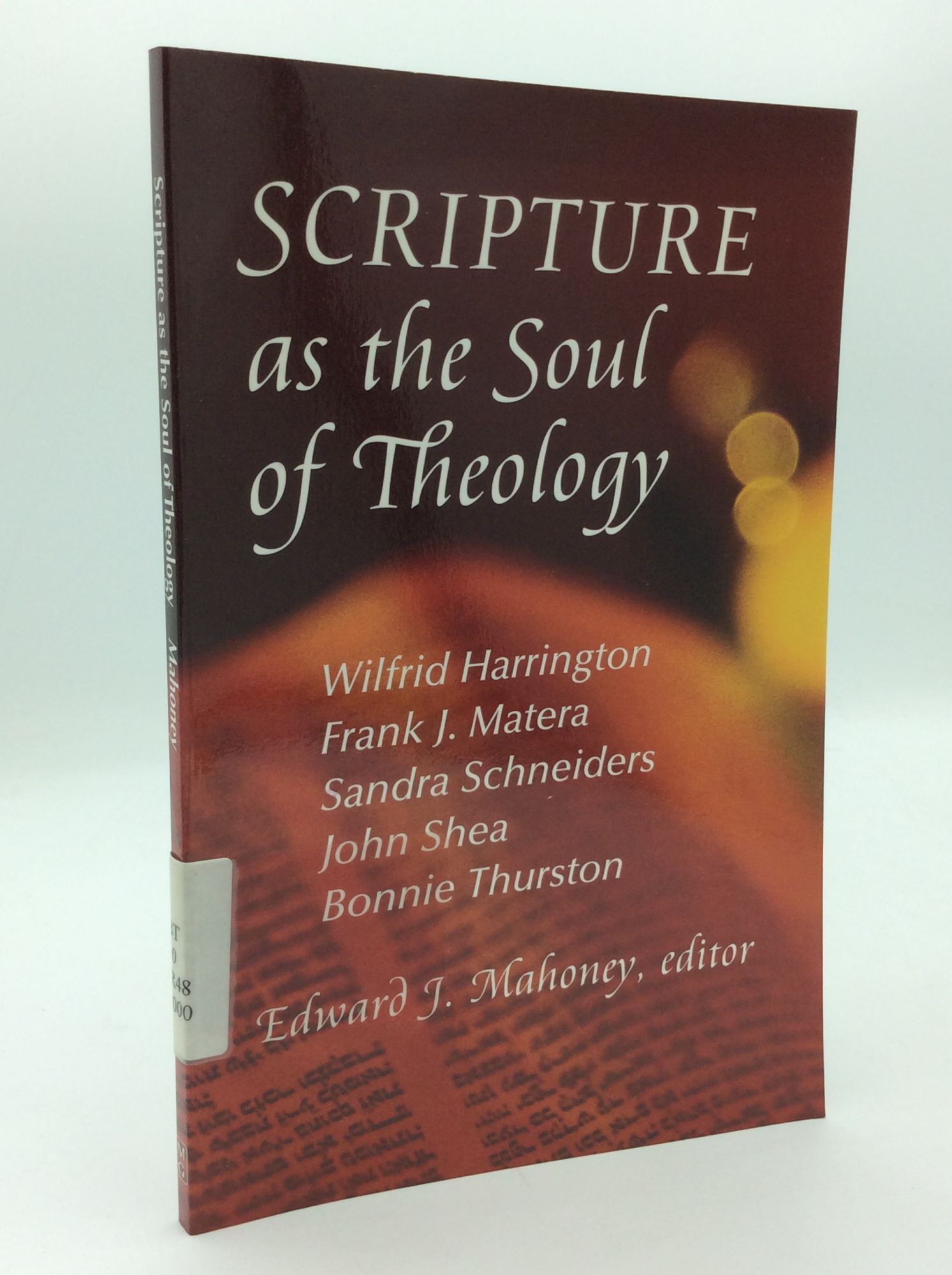 SCRIPTURE AS THE SOUL OF THEOLOGY | ed Edward J. Mahoney | 1st Edition
