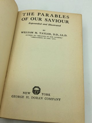 THE PARABLES OF OUR SAVIOUR Expounded and Illustrated