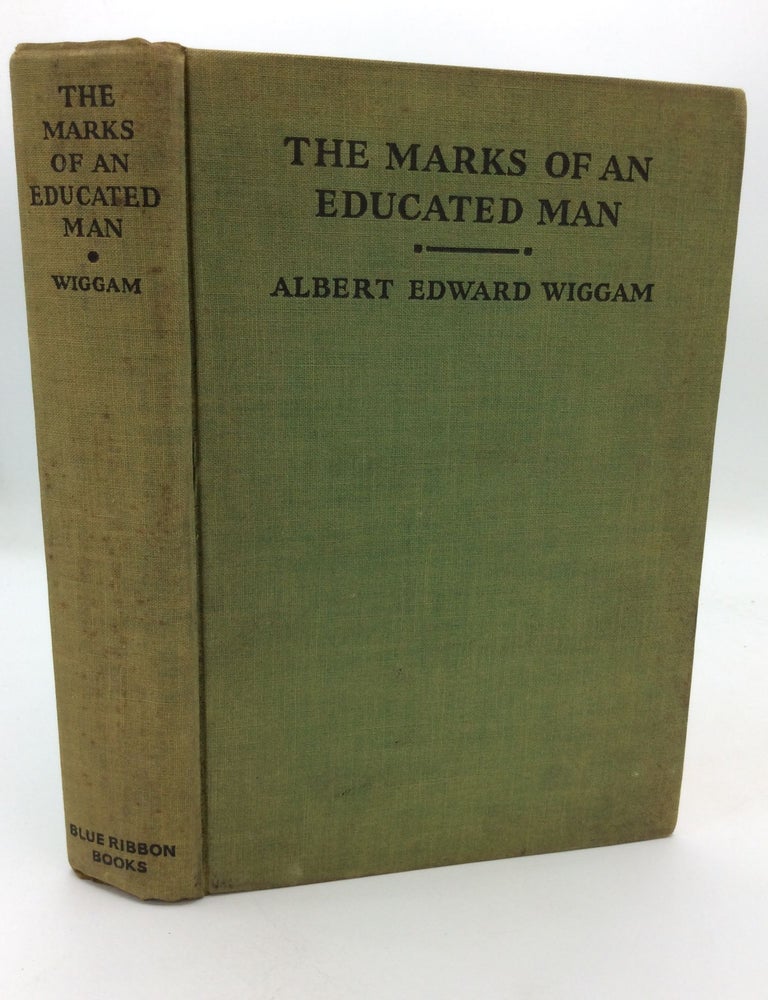 Item #310888 THE MARKS OF AN EDUCATED MAN. Albert Edward Wiggam.