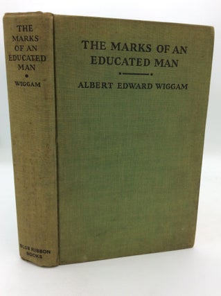 Item #310888 THE MARKS OF AN EDUCATED MAN. Albert Edward Wiggam