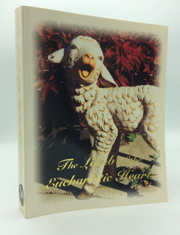 Item #311167 THE LAMB OF THE EUCHARISTIC HEART: A Collection of Letters. A Priest Concerned over the State of the Church.