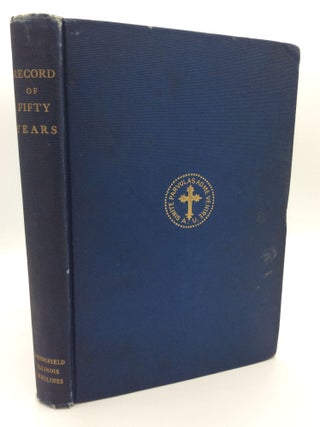 Item #311302 HALF A CENTURY'S RECORD OF THE SPRINGFIELD URSULINES by a Member of the Community