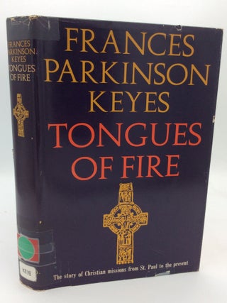 Item #311822 TONGUES OF FIRE. Frances Parkinson Keyes