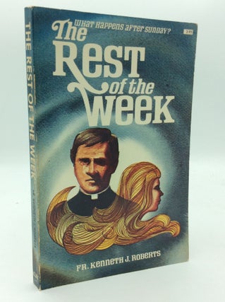 Item #311826 THE REST OF THE WEEK. Fr. Kenneth J. Roberts