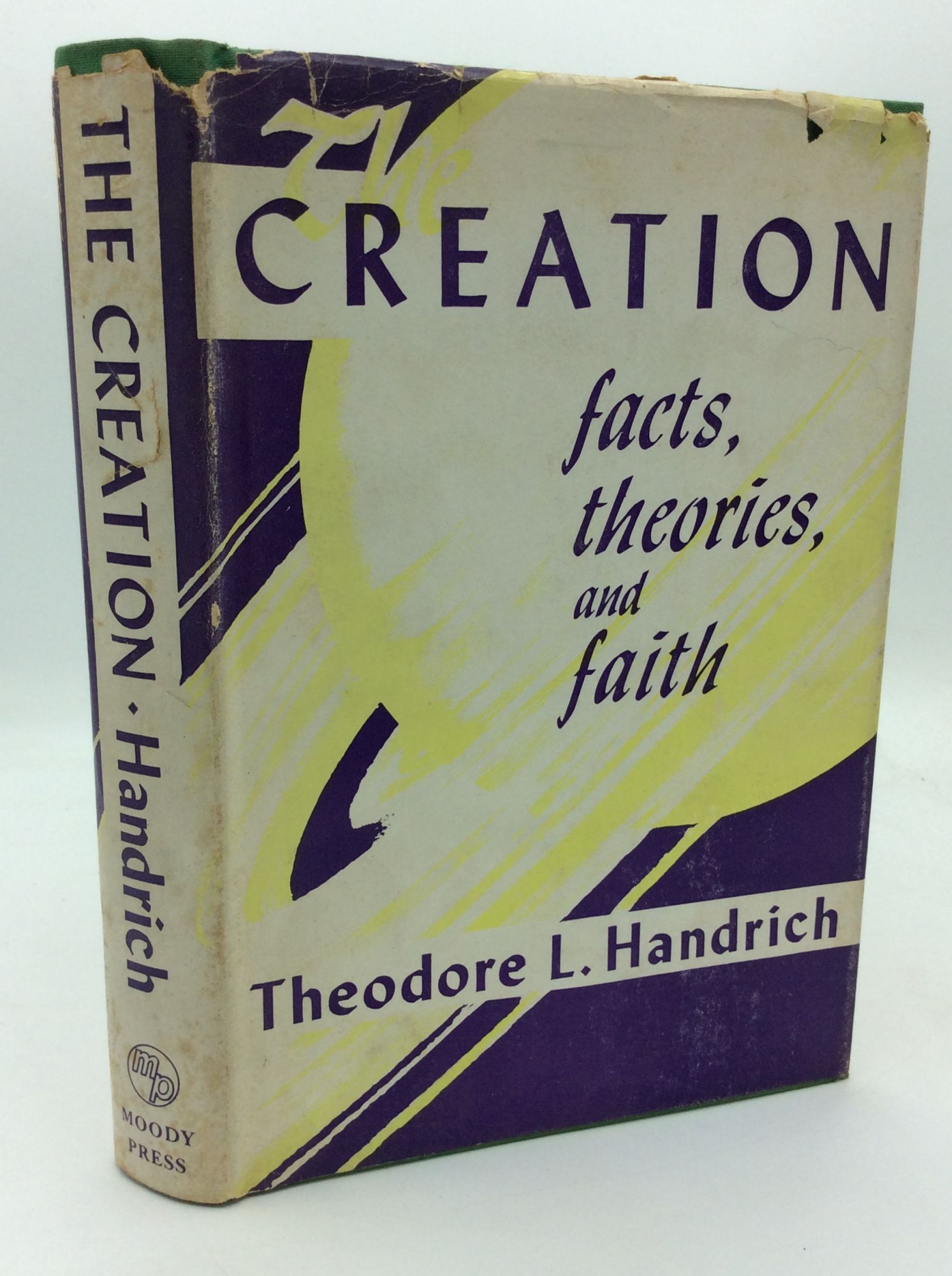 THE CREATION: Facts, Theories, and Faith | Theodore L. Handrich | First ...