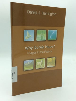 Item #312298 WHY DO WE HOPE? Images in the Psalms. Daniel J. Harrington