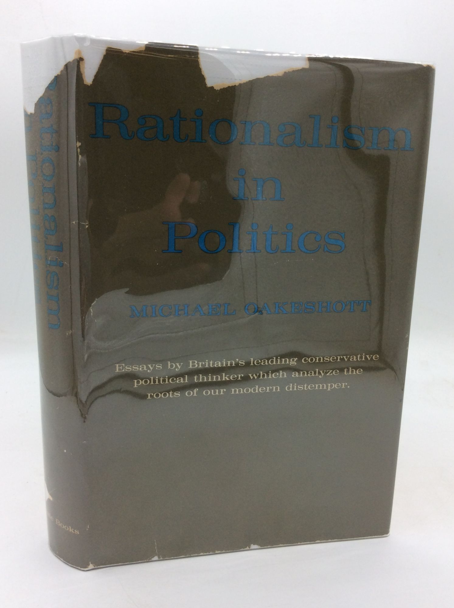 RATIONALISM IN POLITICS and Other Essays | Michael Oakeshott