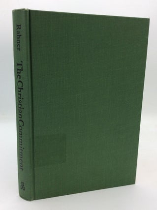 Item #312490 THE CHRISTIAN COMMITMENT: Essays in Pastoral Theology. Karl Rahner