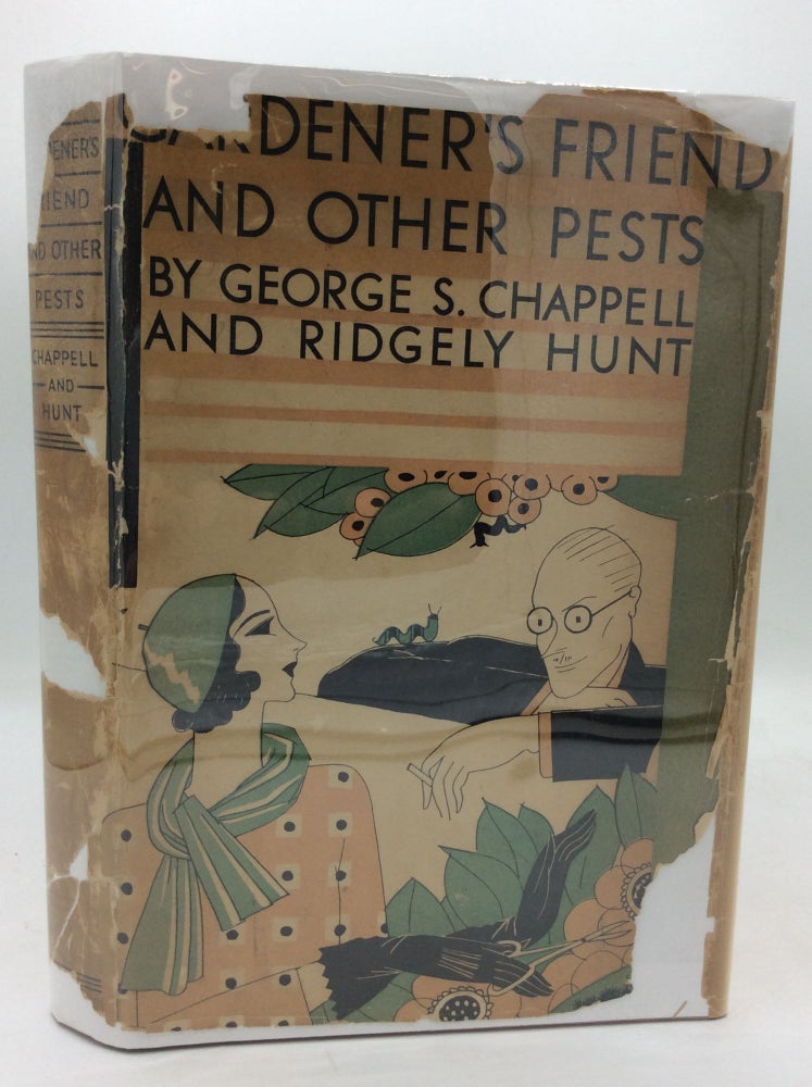 Author Ridgely THE GARDENER'S FRIEND and Other Pests | George S. Chappell, Ridgely ...