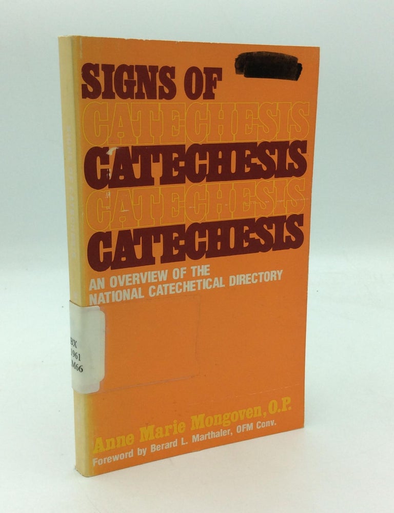 Item #312790 SIGNS OF CATECHESIS: An Overview of the National Catechetical Directory. Anne Marie Mongoven.