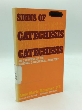 Item #312790 SIGNS OF CATECHESIS: An Overview of the National Catechetical Directory. Anne Marie...
