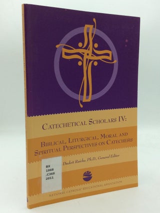 Item #312809 CATECHETICAL SCHOLARS IV: Biblical, Liturgical, Moral and Spiritual Perspectives on...