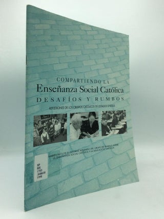 Item #312818 COMPARTIENDO LA ENSENANZA SOCIAL CATOLICA DESAFIOS Y RUMBOS: Reflexiones de los...