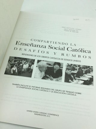 COMPARTIENDO LA ENSENANZA SOCIAL CATOLICA DESAFIOS Y RUMBOS: Reflexiones de los Obispos Catolicos de Estados Unidos; Tambien Incluye el Informe Resumido del Grupo de Trabajo sobre la Ensenanza Social Catolica y la Educacion Catolica