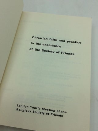 CHRISTIAN FAITH AND PRACTICE IN THE EXPERIENCE OF THE SOCIETY OF FRIENDS