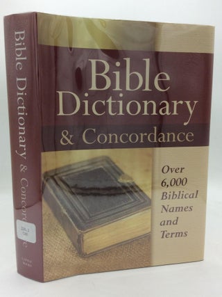 Item #312999 BIBLE DICTIONARY & CONCORDANCE