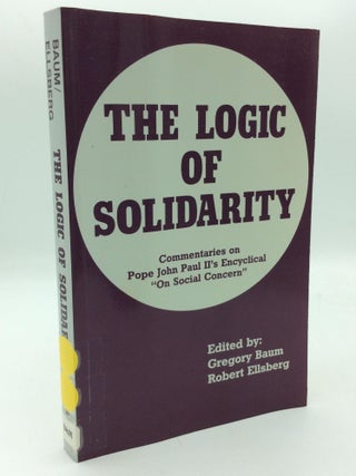 Item #313075 THE LOGIC OF SOLIDARITY: Commentaries on Pope John Paul II's Encyclical "On Social...
