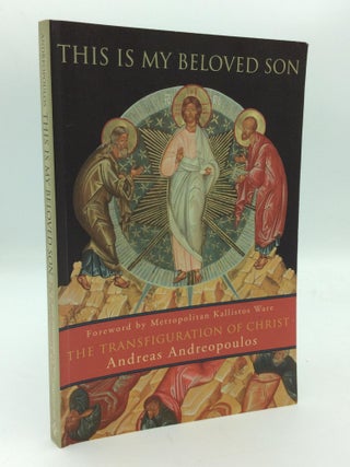 Item #313091 THIS IS MY BELOVED SON: The Transfiguration of Christ. Andreas Andreopoulos