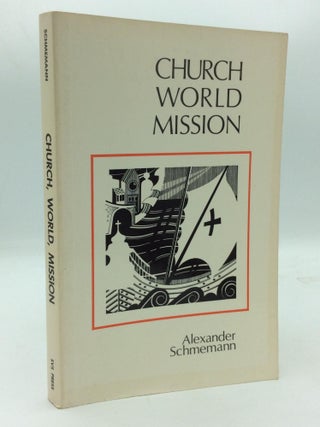 Item #313174 CHURCH, WORLD, MISSION: Reflections on Orthodoxy in the West. Alexander Schmemann