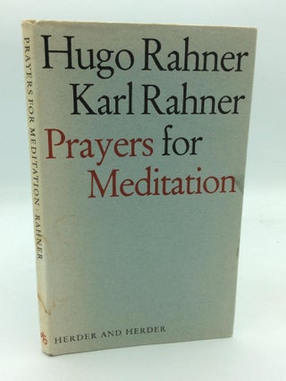Item #313234 PRAYERS FOR MEDITATION. Hugo Rahner, Karl Rahner