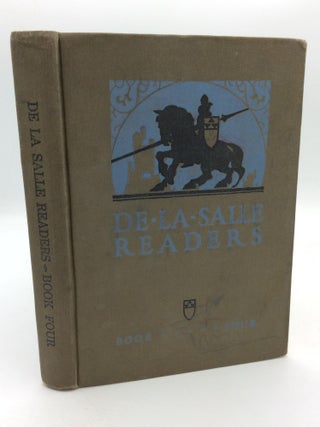 Item #313364 DE LA SALLE READERS: BOOK IV. St. Joseph's Normal Institute Brothers of the...