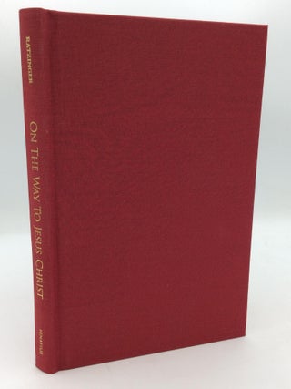 Item #313531 ON THE WAY TO JESUS CHRIST. Joseph Cardinal Ratzinger, Pope Benedict XVI