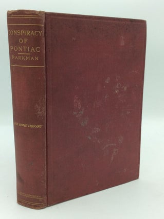 Item #313568 HISTORY OF THE CONSPIRACY OF PONTIAC and the War of the North American Tribes...