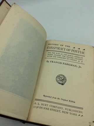 HISTORY OF THE CONSPIRACY OF PONTIAC and the War of the North American Tribes Against the English Colonies after the Conquest of Canada