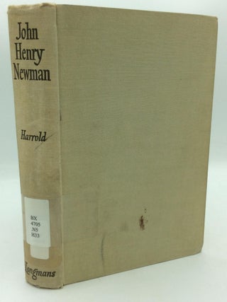Item #313614 JOHN HENRY NEWMAN: An Expository and Critical Study of His Mind, Thought and Art....