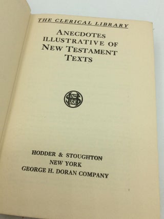 ANECDOTES ILLUSTRATIVE OF NEW TESTAMENT TEXTS