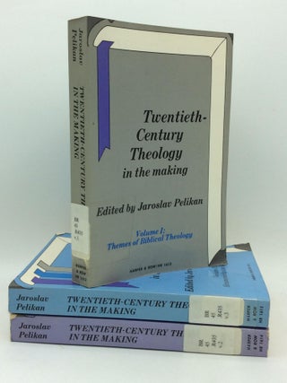 Item #313826 TWENTIETH CENTURY THEOLOGY IN THE MAKING, Volumes I-III. ed Jaroslav Pelikan