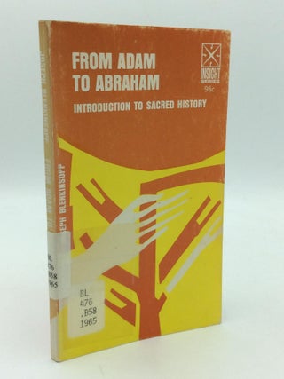 Item #313833 FROM ADAM TO ABRAHAM: Introduction to Sacred History. Joseph Blenkinsopp