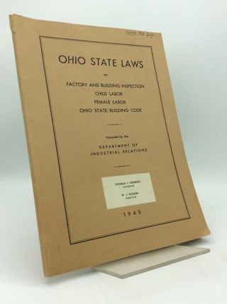 Item #313883 OHIO STATE LAWS ON FACTORY AND BUILDING INSPECTION, CHILD LABOR, FEMALE LABOR, OHIO...