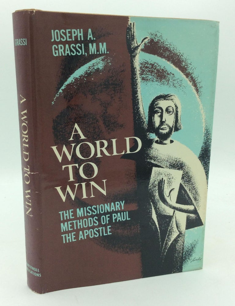 A WORLD TO WIN: The Missionary Methods of Paul the Apostle | Joseph A ...