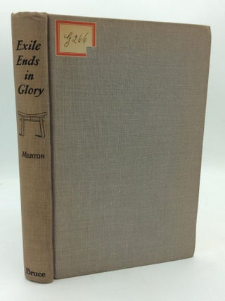 Item #314271 EXILE ENDS IN GLORY: The Life of a Trappistine, Mother M. Berchmans, O.C.S.O. Thomas...