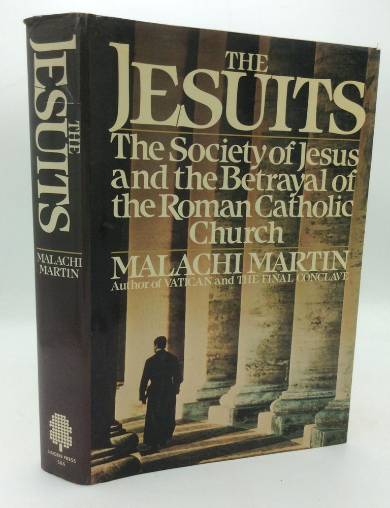 THE JESUITS: The Society of Jesus and the Betrayal of the Roman ...