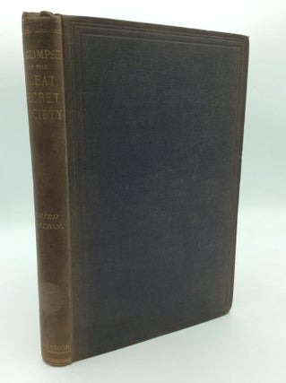Item #314703 A GLIMPSE OF THE GREAT SECRET SOCIETY