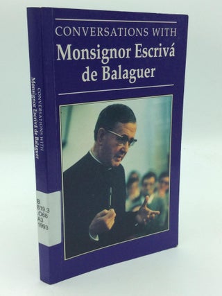 Item #314787 CONVERSATIONS WITH MONSIGNOR ESCRIVA DE BALAGUER: Press Inrterviews Given in the 1960s