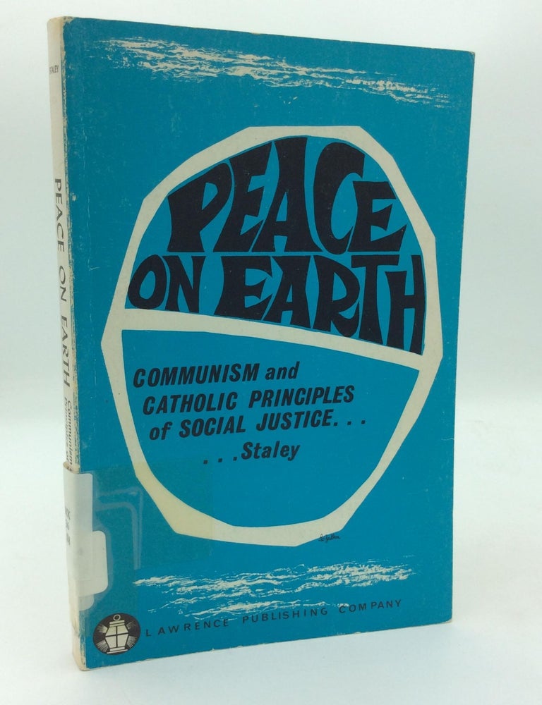 PEACE ON EARTH: Communism and Catholic Principles of Social Justice ...