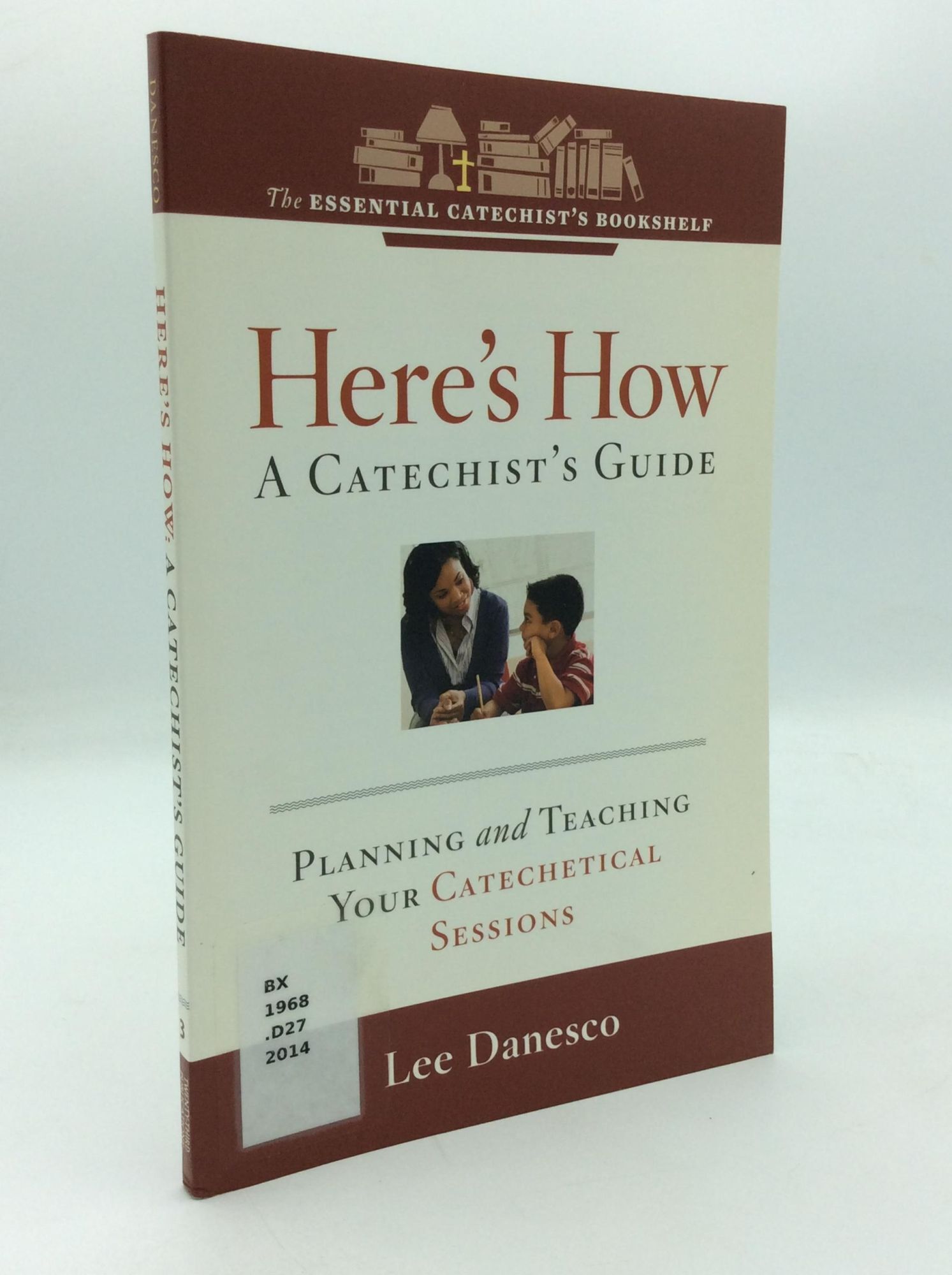 HERE'S HOW: A Catechist's Guide; Planning and Teaching Your ...