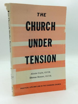 Item #314952 THE CHURCH UNDER TENSION: Practical Life and Law in the Changing Church. Alcuin...