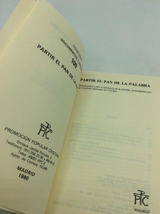 PARTIR EL PAN DE LA PALABRA: Orientaciones sobre el Ministreio de la Homilia, Promulgadas por la Comision Episcopal de Liturgia