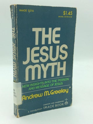 Item #315360 THE JESUS MYTH. Andrew M. Greeley