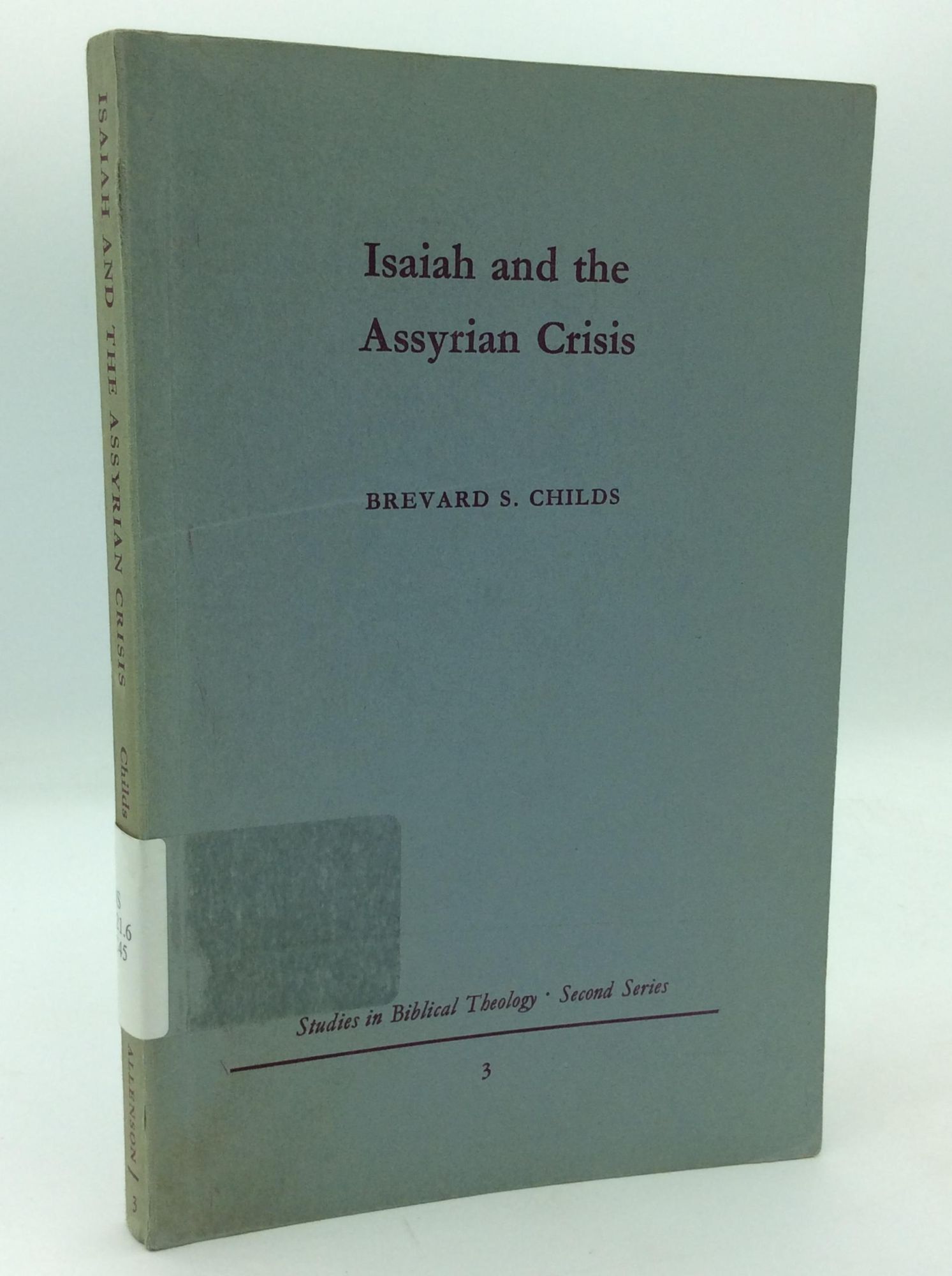 ISAIAH AND THE ASSYRIAN CRISIS Brevard S. Childs