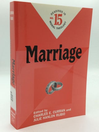 Item #315412 READINGS IN MORAL THEOLOGY No. 15: MARRIAGE. Charles E. Curran, eds Julie Hanlon Rubio