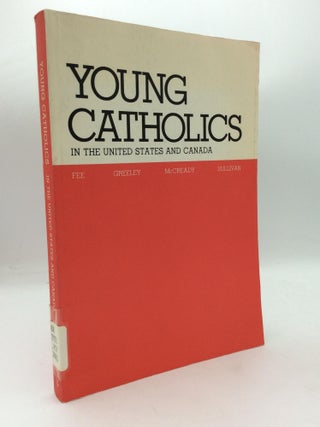 Item #315452 YOUNG CATHOLICS IN THE UNITED STATES AND CANADA: A Report to the Knights of...